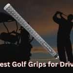 Best Golf Grips for Driver